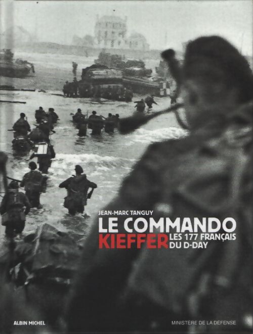 Le commando kieffer : Les 177 français du d-day - Jean-marc Tanguy - Livre