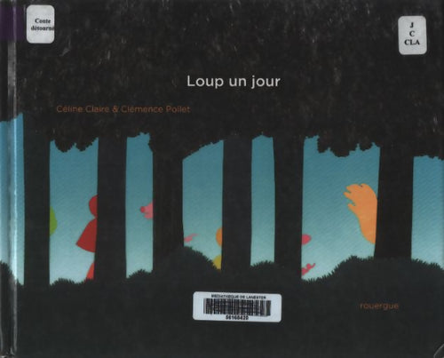 Loup un jour - Céline Claire - Livre