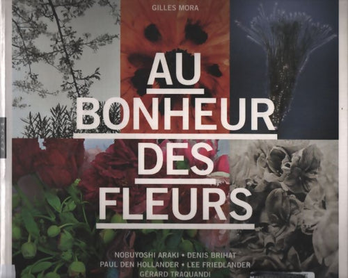 Au bonheur des fleurs - Gilles Mora - Livre