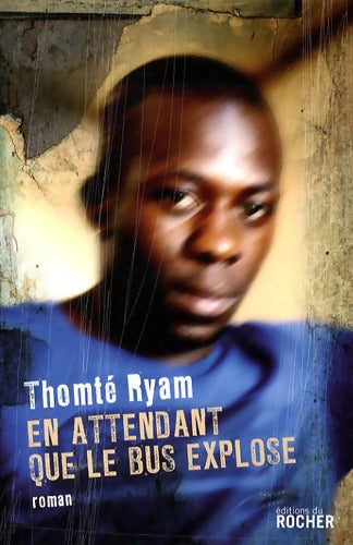 En attendant que le bus explose - François Dupeyron - Livre