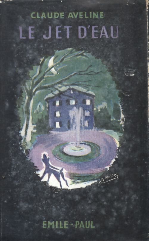 Voiture 7 place 15 / Le jet d'eau - Claude Aveline - Livre