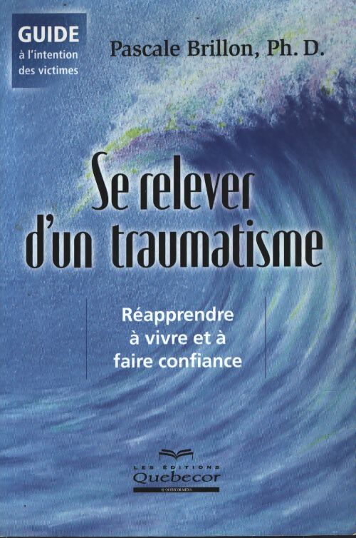 Se relever d'un traumatisme - Pascale Brillon - Livre