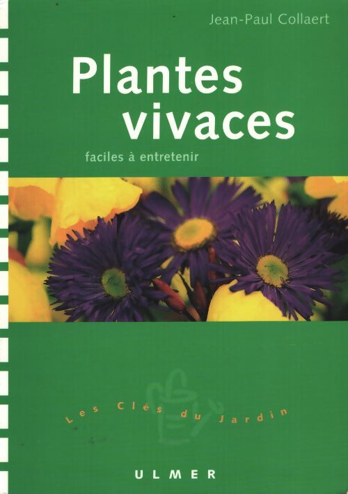 Plantes vivaces : Faciles à entretenir - Jean-Paul Collaert - Livre