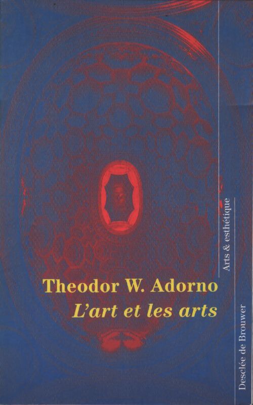 L'art et les arts - Théodore W. Adorno - Livre
