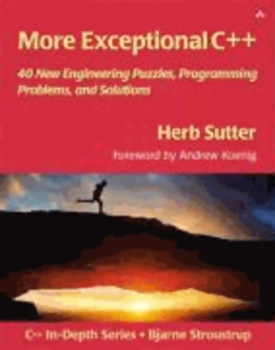 More Exceptional C++ : 40 New Engineering Puzzles Programming Problems ...