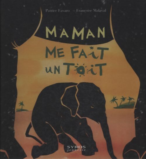 Maman me fait un toît - Patrice Favaro - Livre
