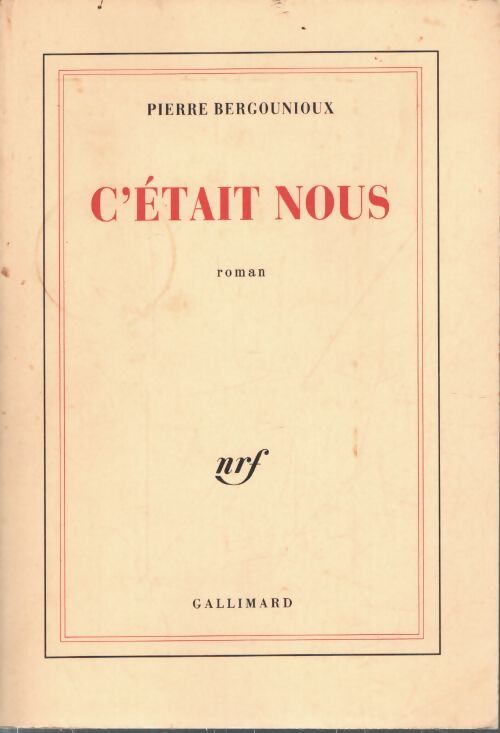 C'était nous - Pierre Bergounioux - Livre