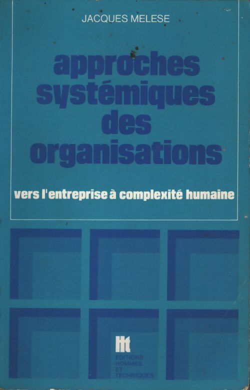 Approches systématiques des organisations - Jacques Mélèse - Livre