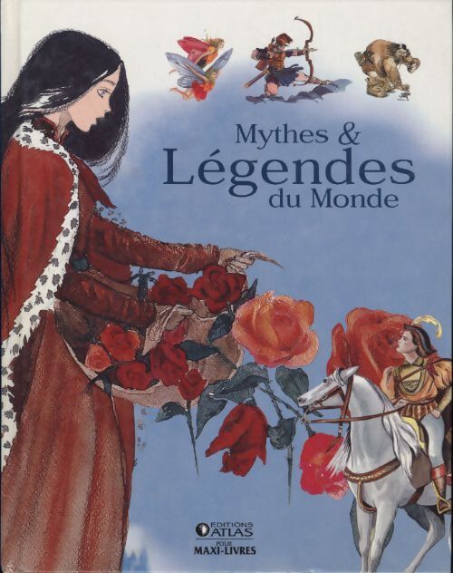 Mythes et légendes du monde - Collectif - Livre