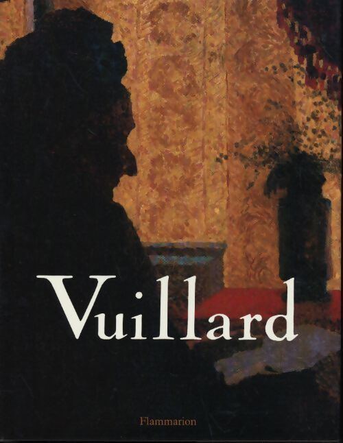 Vuillard Edouard - Ann Dumas - Livre