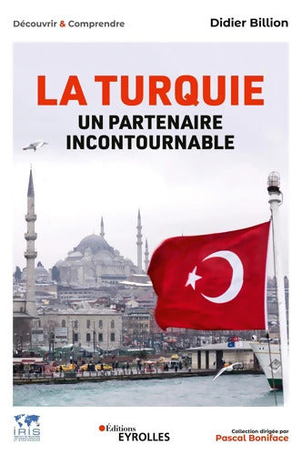 La Turquie un partenaire incontournable - Didier Billion - Livre