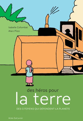 Des héros pour la terre : Des citoyens qui défendent la planète - Isabelle Collombat - Livre