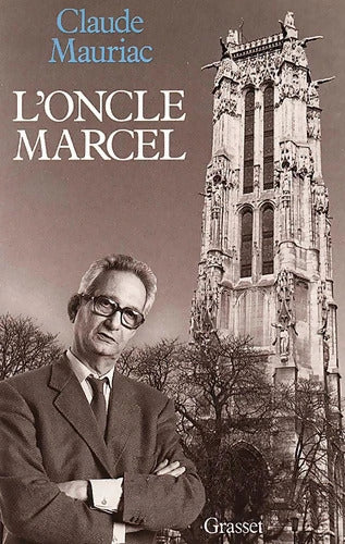 Le temps immobile 10 : L'oncle Marcel - Claude Mauriac - Livre
