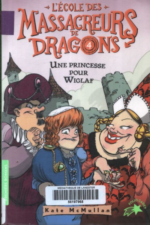 L'école des massacreurs de dragons - 4 une princesse pour wi - Kate McMullan - Livre
