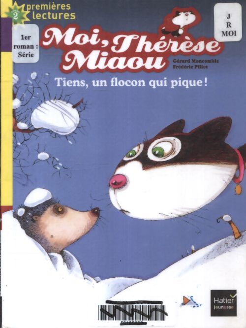 Moi thérèse miaou - tiens un flocon qui pique ! Cp/ce1 6/7 ans - Gérard Moncomble - Livre