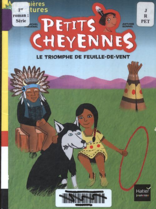 Petits cheyennes - le triomphe de feuille-de-vent cp/ce1 6/7 ans - Michel Piquemal - Livre