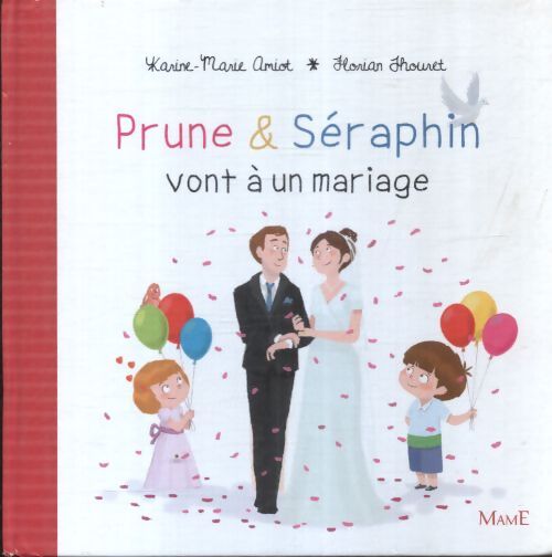 Prune et séraphin vont à un mariage - Karine-Marie Amiot - Livre