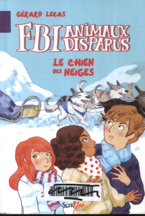 F. B. I animaux disparus - le chien des neiges - Gérard Lecas - Livre