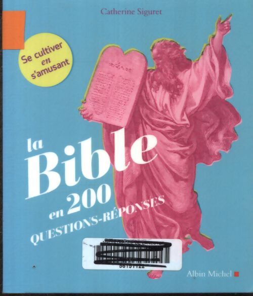 La bible en 200 questions-réponses - Catherine Siguret - Livre