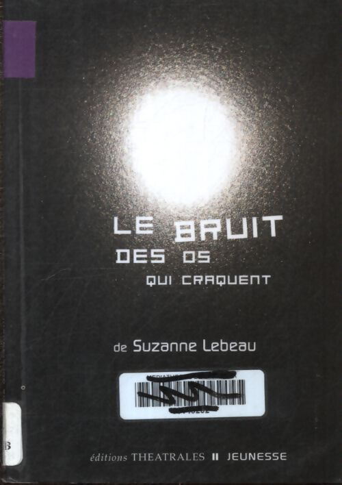 Le bruit des os qui craquent - Lebeau Suzanne - Livre
