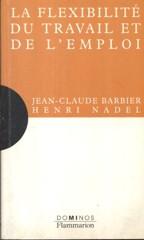 La flexibilité du travail et de l'emploi - Jean-Claude Barbier, Henri Nadel - Livre