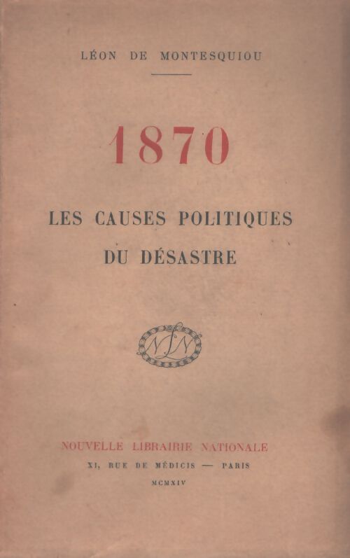 1870 les causes politiques du désastre - Léon De Montesquiou - Livre