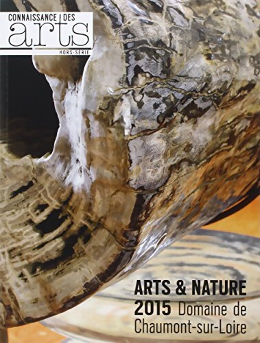 Arts et nature Chaumont sur Loire 2015 - Connaissance Des Arts - Livre