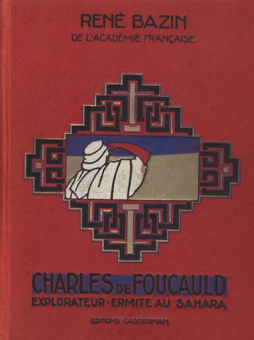 Charles de Foucauld - Hervé Bazin - Livre