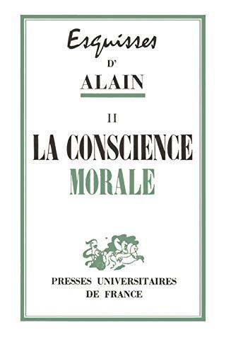 Esquisses d'Alain Tome II : La conscience morale - Alain - Livre