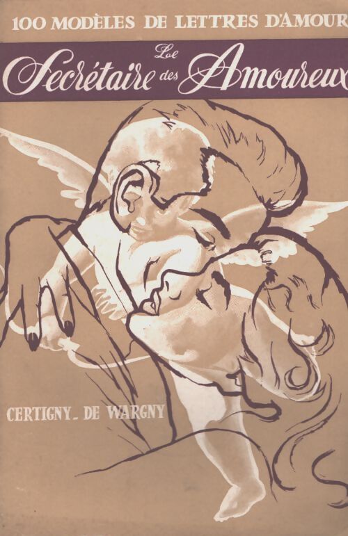 Le secrétaire des amoureux - Certigny De Wargny - Livre
