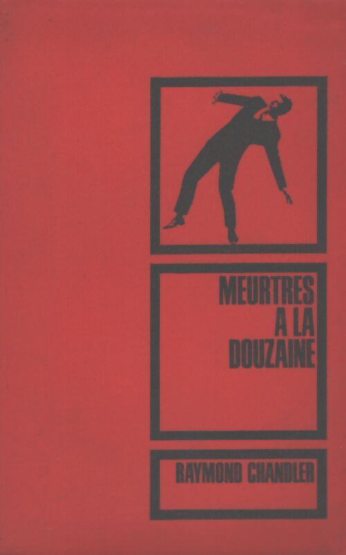 Meurtres a la douzaine - Raymond Chandler - Livre