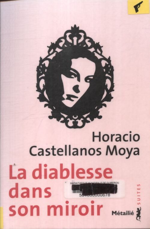 La diablesse dans son miroir - Horacio Castellanos Moya - Livre