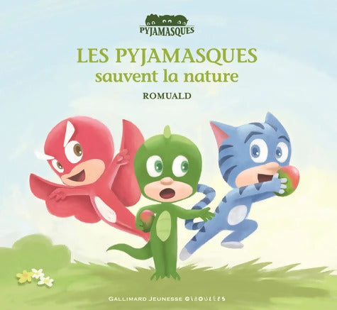 LES PYJAMASQUES SAUVENT LA NATURE - Romuald - Livre