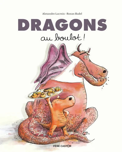 Dragons au boulot ! - Ronan Badel - Livre