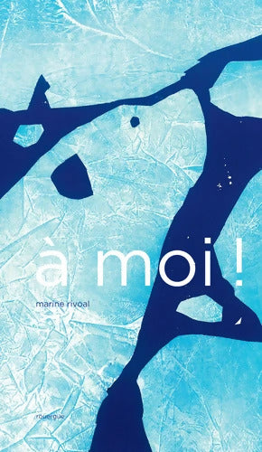 À moi ! - Marine Rivoal - Livre