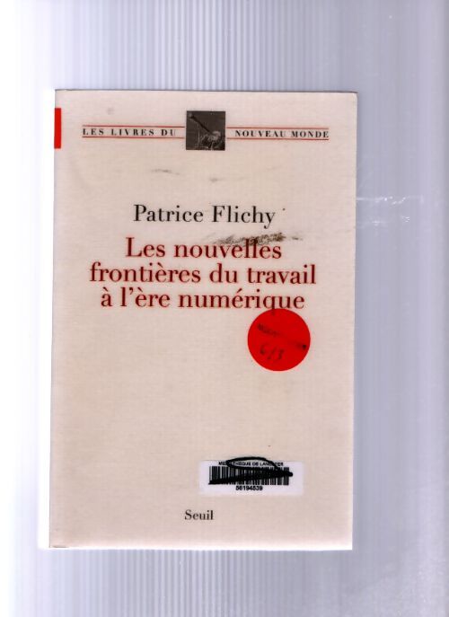 Les nouvelles frontières du travail à l'ère numérique - Patrice Flichy - Livre
