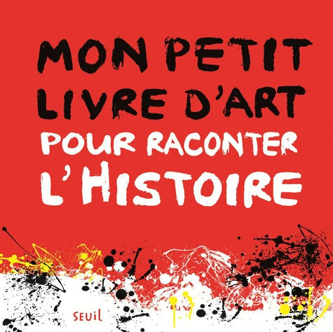 Mon petit livre d'art pour raconter l'histoire - Aude Le Pichon - Livre