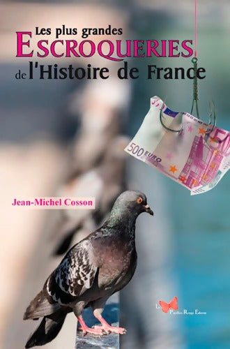 Les Plus Grandes Escroqueries De L'Histoire De Fra - Cosson Jean-Michel - Livre