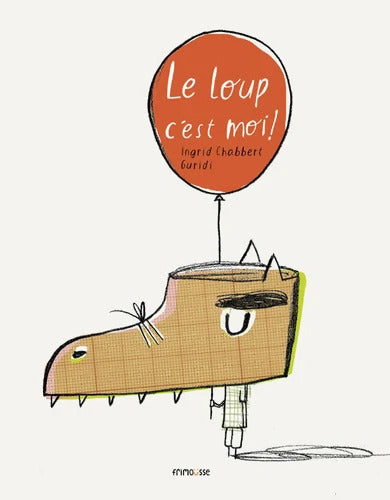 Le Loup c'est moi ! - Ingrid Chabbert - Livre