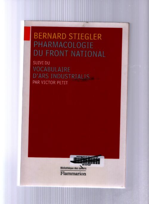 Pharmacologie du front national suivi du vocabulaire d'ars industrialis / vocabulaire d'ars industrialis par Victor petit - Bernard Stiegler - Livre