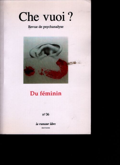 Che vuoi ? n°36 2011 : Du féminin - Collectif - Livre