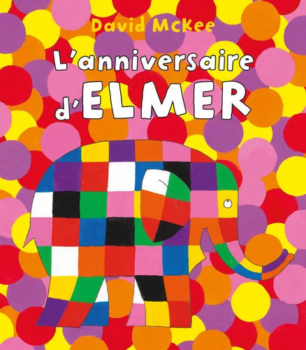 L'ANNIVERSAIRE D'ELMER - David McKee - Livre