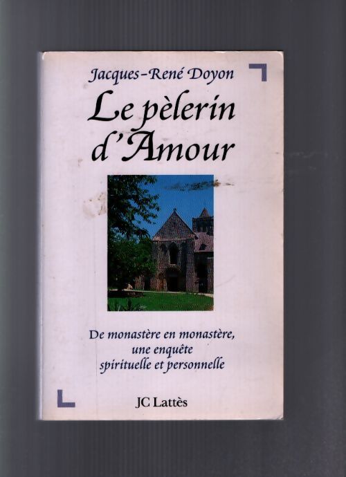 Le pèlerin d'amour - Jacques-René Doyon - Livre
