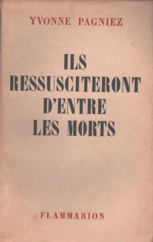 Ils ressusciteront d'entre les morts - Yvonne Pagniez - Livre