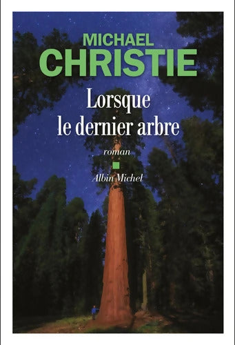 Lorsque le dernier arbre - Michael Christie - Livre