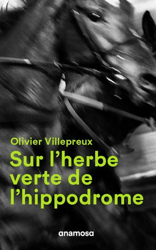 Sur l'herbe verte de l'hippodrome - Olivier Villepreux - Livre