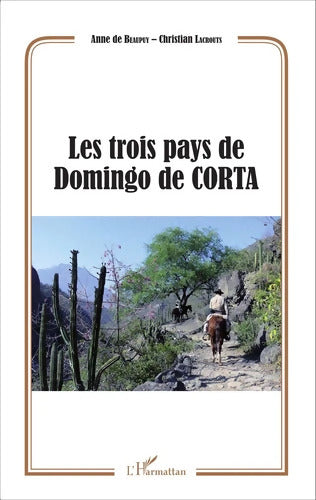 Les trois pays de Domingo de CORTA - Anne De Beaupuy - Livre