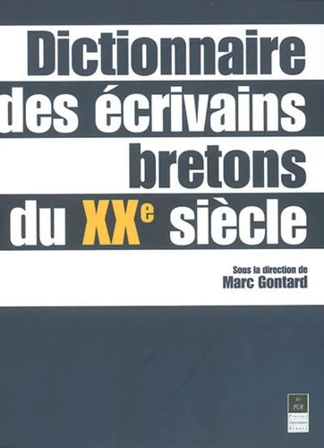 DICTIONNAIRE DES écrivains BRETONS DU XX EME siècle - Pur - Livre