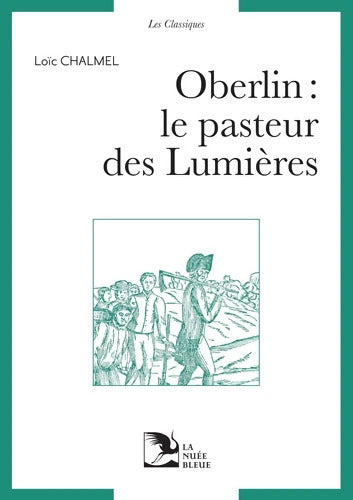Oberlin : Le pasteur des Lumières - Les classiques de La Nuée Bleue - Loïc Chalmel - Livre