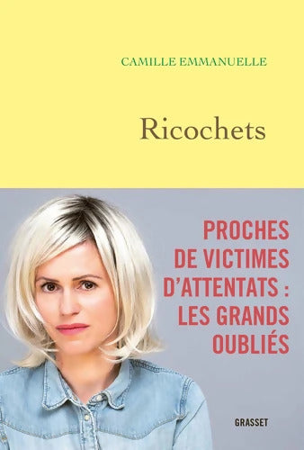 Ricochets : Proches de victimes d'attentats : les grands oubliés - Camille Emmanuelle - Livre